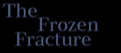 The Frozen Fracture, An Introduction